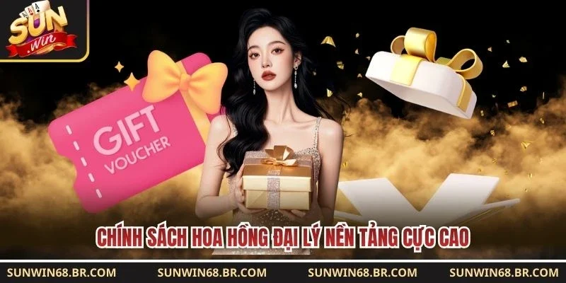 Chính sách hoa hồng đại lý nền tảng cực cao