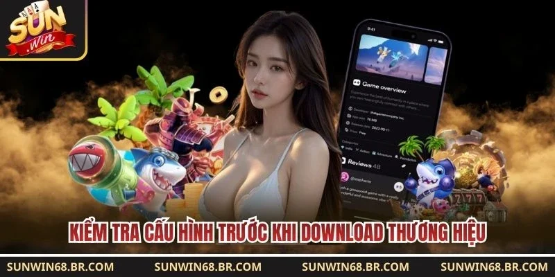 Kiểm tra cấu hình trước khi download thương hiệu 