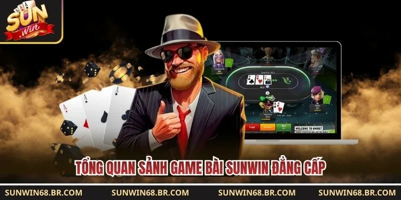Tổng quan sảnh game bài Sunwin đẳng cấp